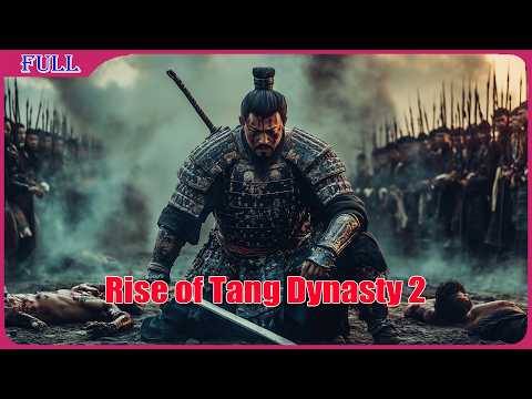 Rise of Tang Dynasty 2 | Chinese History & War Action English film  | Full Movie HD