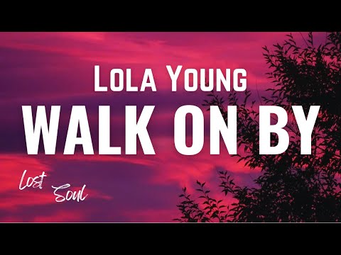 Lola Young - Walk On By [Lyrics]
