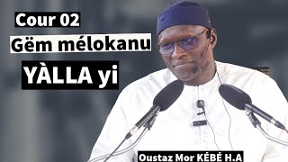 Cours 02 Leurs croyances dans les attributs D'ALLAH  || Oustaz Mor KÉBÉ H.A I|