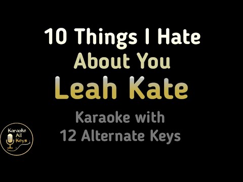 10 Things I Hate About You Karaoke – Leah Kate Instrumental Lower Higher Male Original Key