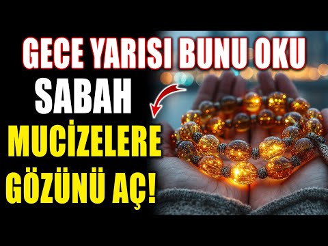 Gece Yarısı Bu Duayı Okuyanlar, Sabah Umulmadık Güzelliklerle Uyandıklarını Söylüyor