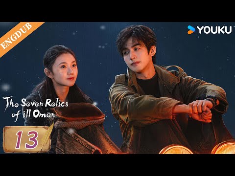 【ENG DUB】The Seven Relics of ill Omen EP13 | Liu Haocun / Song Weilong / Ao Ruipeng | YOUKU