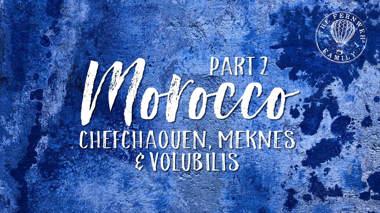 MOROCCO - Traveling to The Blue City - Fernweh Chronicles