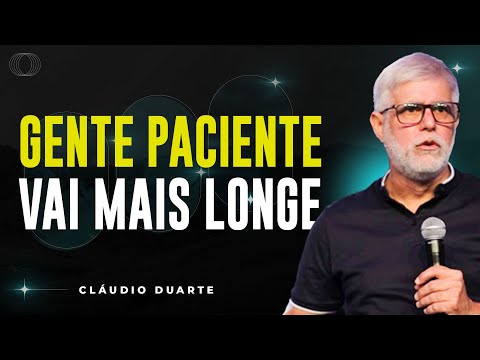 Cláudio Duarte | O PODER DA PACIÊNCIA PARA TE ABENÇOAR