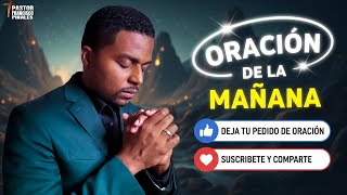 Oración de la mañana Francisco Pinales, lunes 25 de agosto de 2025