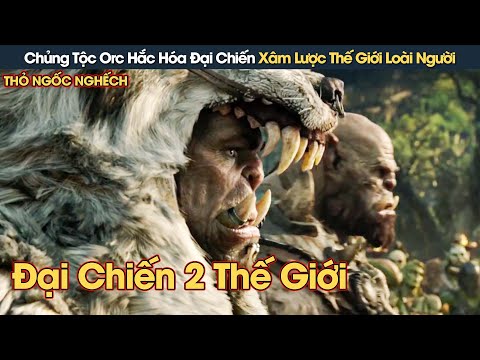 [Review Phim] Chủng Tộc Orc Dùng Cánh Cổng Không Gian Khổng Lồ Đến Xâm Lược Thế Giới Loài Người