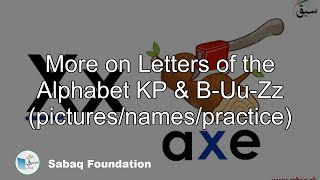 More on Letters of the Alphabet KP&B-Uu-Zz (pictures/names/practice)
