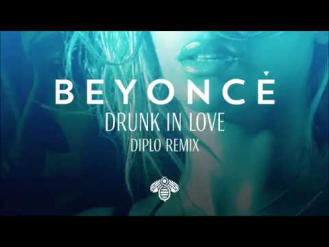 Beyoncé    Drunk In Love Diplo Remix