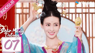 [Indo Sub] Selir Meng Datang (Mengfei Comes Across) EP07 | YOUKU