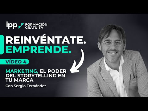 VÍDEO 4 |  Marketing 🎥 el PODER del STORYTELLING 💯 Reinvéntate. Emprende.