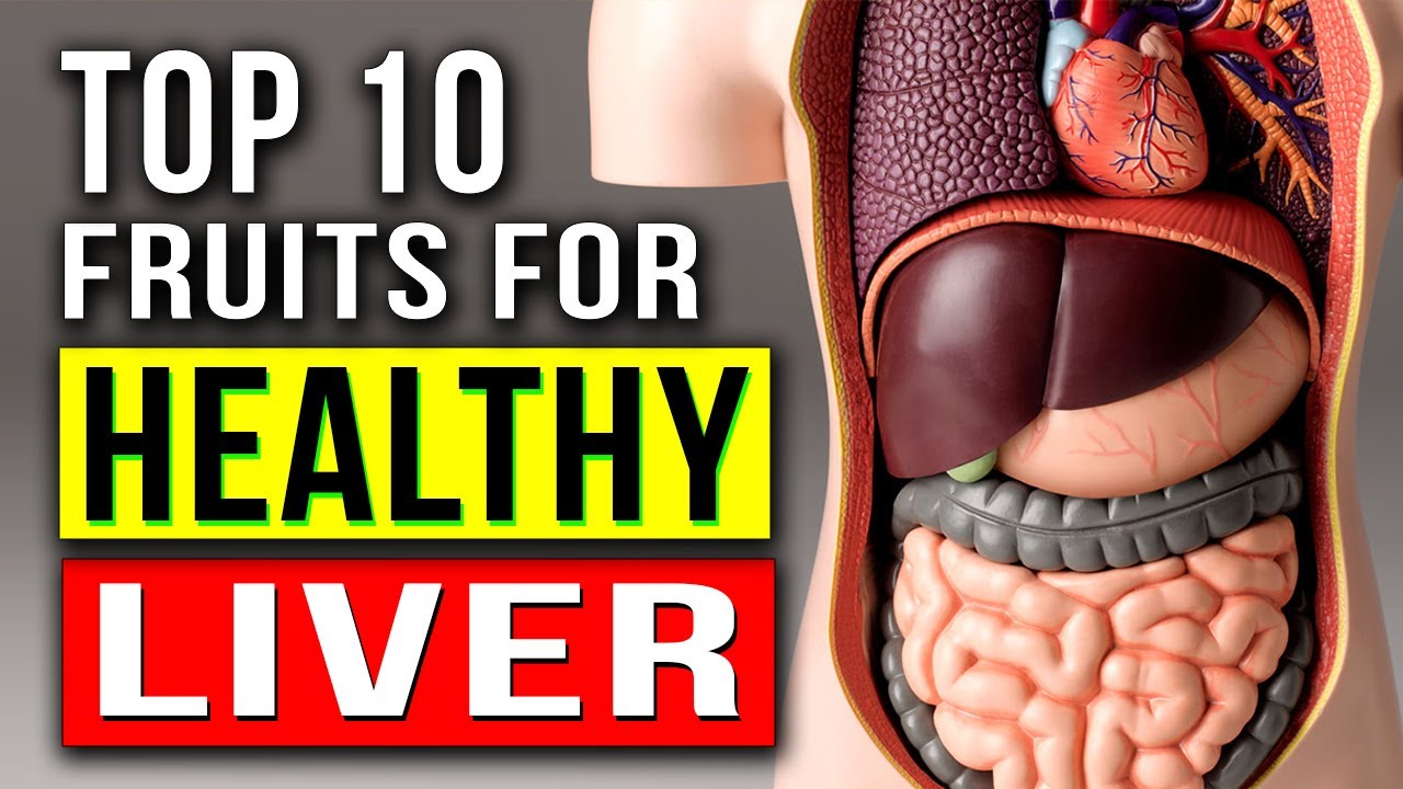 Top 10 Fruits for a Healthy Liver: Boost Your Liver Health Naturally