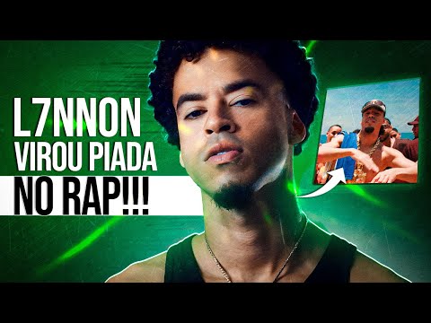 Por que o L7NNON VIROU uma PIADA no RAP NACIONAL? (Ele é tão ruim assim?)