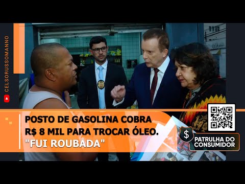 Posto de gasolina cobra R$ 8mil para trocar óleo. "Fui roubada"