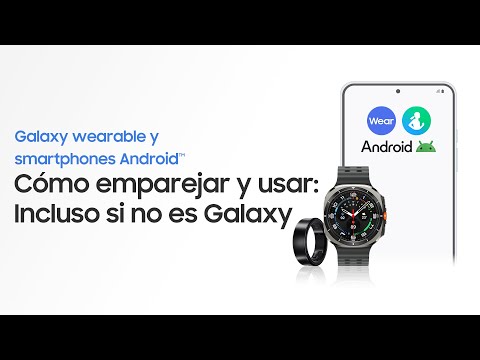 Galaxy Wearables: Como emparejar y usar incluso si no es Galaxy | Samsung