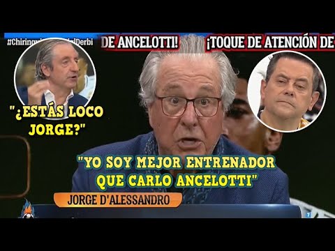 🚨JORGE D'ALESSANDRO DICE que es MEJOR TÉCNICO que ANCELOTTI en EL CHIRINGUITO ¡TREMENDO RIDÍCULO!