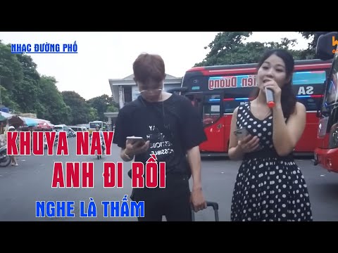 Khuya Nay Anh Đi Rồi – Nhạc Trữ Tình Đường Phố Hay Nhất, Nghe Là Thấm! - Bảo An
