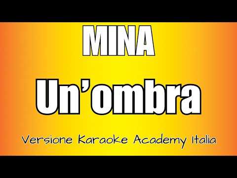 Mina – Un’ ombra (Versione Karaoke Academy Italia)