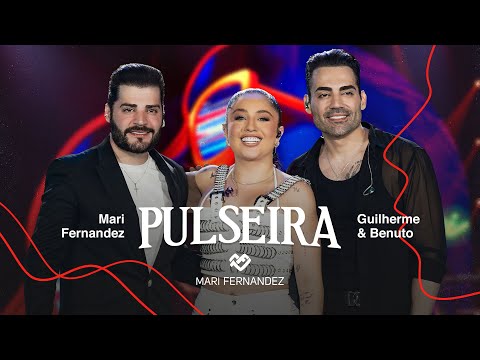 Mari Fernandez, @GuilhermeeBenuto  - PULSEIRA (DVD Ao Vivo no Rio de Janeiro)