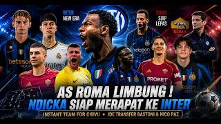 DIJUAL ROMA 💸 Ndicka Siap Gabung Inter🔹Instan Tim Chivu 🔥🔹Barter Paz & Bastoni 😱 - Berita Inter 🔵⚫