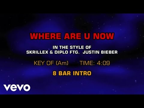 Skrillex, Diplo, Justin Bieber – Where Are U Now (Karaoke)