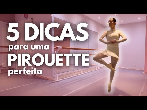 5 Dicas Infalíveis para Melhorar Sua Pirouette no Ballet Clássico (Funciona mesmo!)