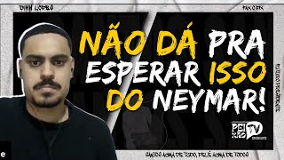 "TÁ FAZENDO UMA PARTIDA HORRÍVEL!"