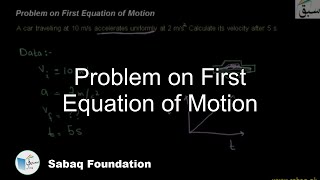 Problem 1 on First Equation of Motion