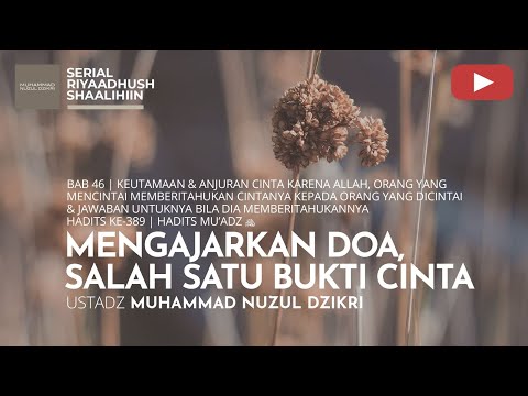 1629. MENGAJARKAN DOA, SALAH SATU BUKTI CINTA | Riyaadhush Shaalihiin | Ustadz Muhammad Nuzul Dzikri