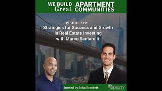 120: Strategies for Success and Growth in Real Estate Investing with Marco Santarelli