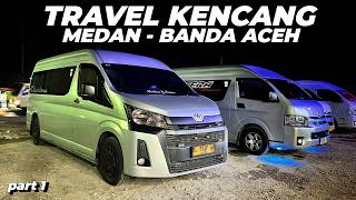Naik TRAVEL HIACE Medan - Banda Aceh, Seperti Apa PELAYANANNYA? Kharisma Travel Pt 1