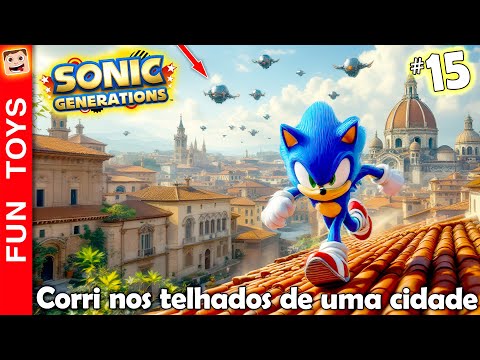 Sonic Generations Remastered #15 🔵 Corri nos telhados de uma cidade estilo Italiana!