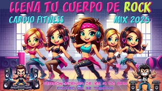 LLENA TU CUERPO DE ROCK  CARDIO FITNESS MIX 2025 DEMO INTENSO @djsaulivan