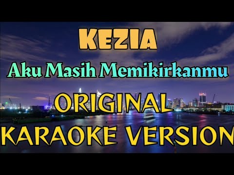 Kezia – Aku Masih Memikirkanmu Karaoke