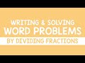 Dividing Fractions: Writing and Solving Word Problems