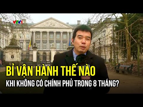 Bỉ vận hành thế nào khi không có Chính phủ trong 8 tháng? | VTV24