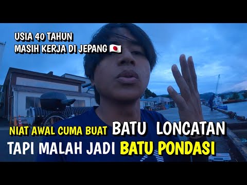 40 TAHUN MASIH KERJA DI JEPANG NIAT KE JEPANG BUAT BATU LONCATAN TAPI MALAH JADI BATU PONDASI