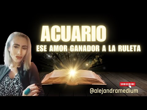 ACUARIO ESE AMOR TE HACE GANAR A LA RULETA DE LA FORTUNA