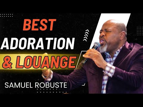 ALLÉLUIA GLOIRE ADORATION ET LOUANGE 🙏🙏🙏 PASTEUR SAMUEL ROBUSTE