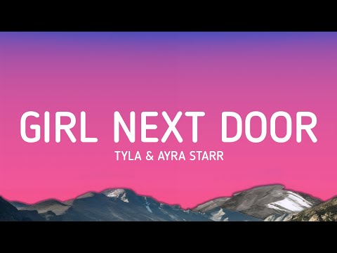 Tyla, Ayra Starr - Girl Next Door (Lyrics)