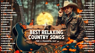 Ultimate Old Country Songs With Lyrics – Peaceful Country Melodies - Best Classic Country Songs Ever