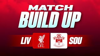Liverpool v Southampton | League Cup | UNCENSORED MATCH BUILD UP