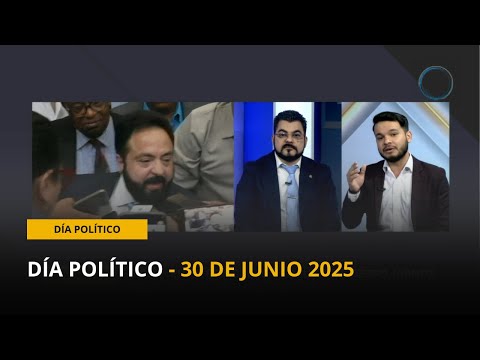 Día Político - 30 de junio