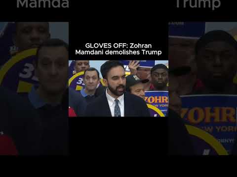 GLOVES OFF: Zohran Mamdani demolishes Trump