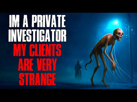I'm a Private Investigator. My Clients Are Very STRANGE.