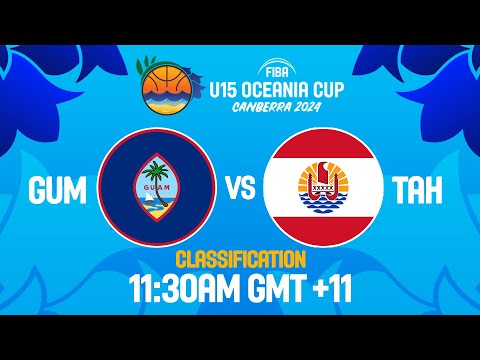 Tahiti v Guam | Full Basketball Game | U15 Oceania Cup 2024 | Class. Games 5-6