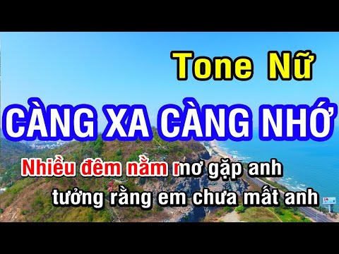 KARAOKE Càng Xa Càng Nhớ Tone Nữ | Nhan KTV