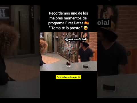 Recordemos uno de los mejores momentos del programa First Dates 🇪🇸 " Toma te lo presto " 🤣