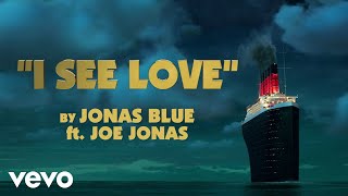 Jonas Blue - I See Love