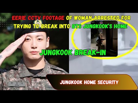 Eerie CCTV Footage: Woman Arrested for Attempted Break-In at BTS Jungkook’s Home #jungkook