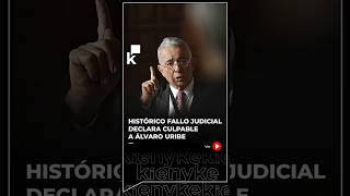 Histórico fallo judicial declara culpable a Álvaro Uribe